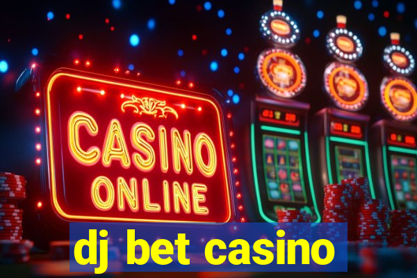 dj bet casino